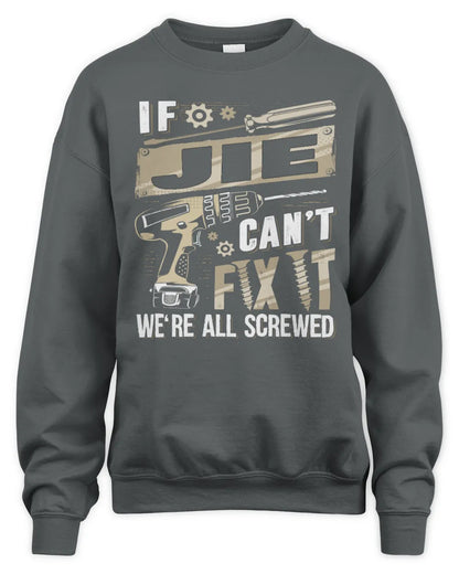 JIE TX03 P02 - Personalized Handyman Mechanic Shirt “If NAME Can’t Fix It, We’re All Screwed” - Unisex Sweatshirt - Charcoal