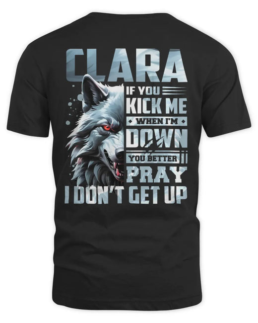 CLARA AP62-K4-666 - Personalized Fierce Wolf Quote Apparel “If You Kick Me When I’m Down, You Better Pray I Don’t Get Up”