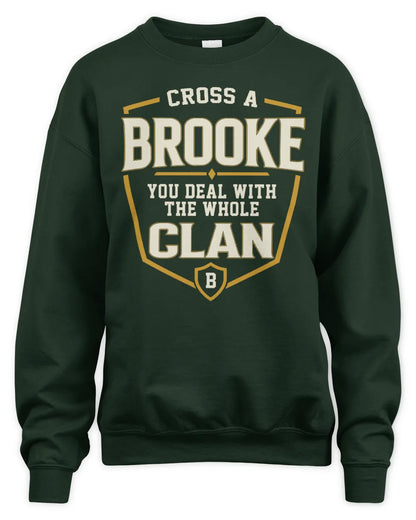 BROOKE NT1-K008 Cross A/An NAME, You Deal With the Whole Clan | Personalized Vintage T-Shirt - Unisex Sweatshirt - Forest Green