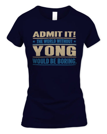YONG TP68-K2-968 – Personalized Funny Quote Apparel “The World Without NAME Would Be Boring” - Women's Standard T-Shirt - Navy