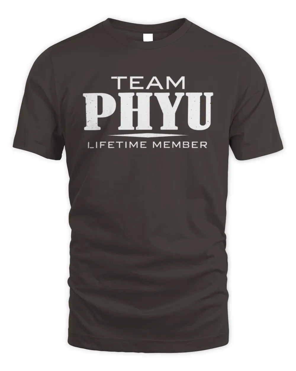 PHYU BL62-K4-128 - Personalized “Team NAME Lifetime Member” - Unisex Standard T-Shirt - Dark Chocolate