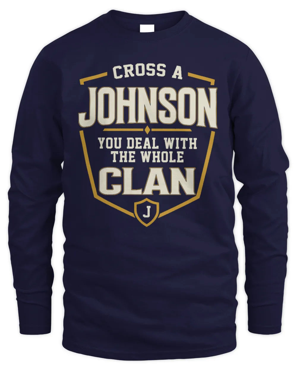 JOHNSON NT1-K008 Cross A/An NAME, You Deal With the Whole Clan | Personalized Vintage T-Shirt - Men's Long Sleeved T-Shirt - Navy