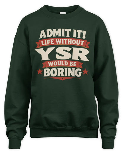 YSR P4 KT003 Personalized Funny Quote Apparel “Life Without NAME Would Be Boring” - Unisex Sweatshirt - Forest Green
