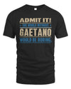 GAETANO TP68-K2-968 – Personalized Funny Quote Apparel “The World Without NAME Would Be Boring”