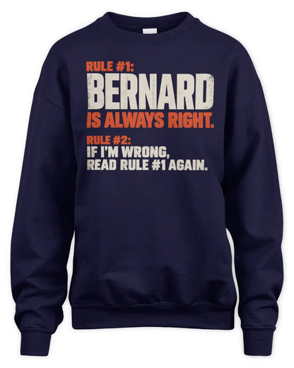 BERNARD NP1-H006 - Always Right Personalized Name T-Shirt – Funny Custom Name Shirt - Unisex Sweatshirt - Navy