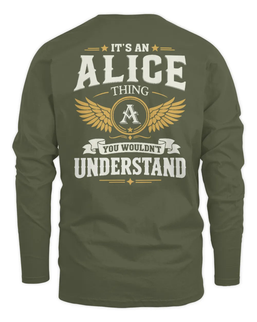 ALICE KT06-M008 It’s a [NAME] Thing – You Wouldn’t Understand | Personalized Vintage T-Shirt - Men's Long Sleeved T-Shirt - Military Green