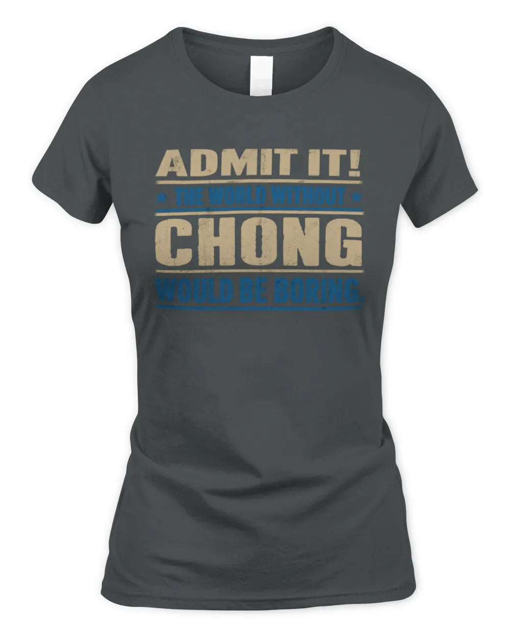 CHONG TP68-K2-968 – Personalized Funny Quote Apparel “The World Without NAME Would Be Boring” - Women's Standard T-Shirt - Charcoal