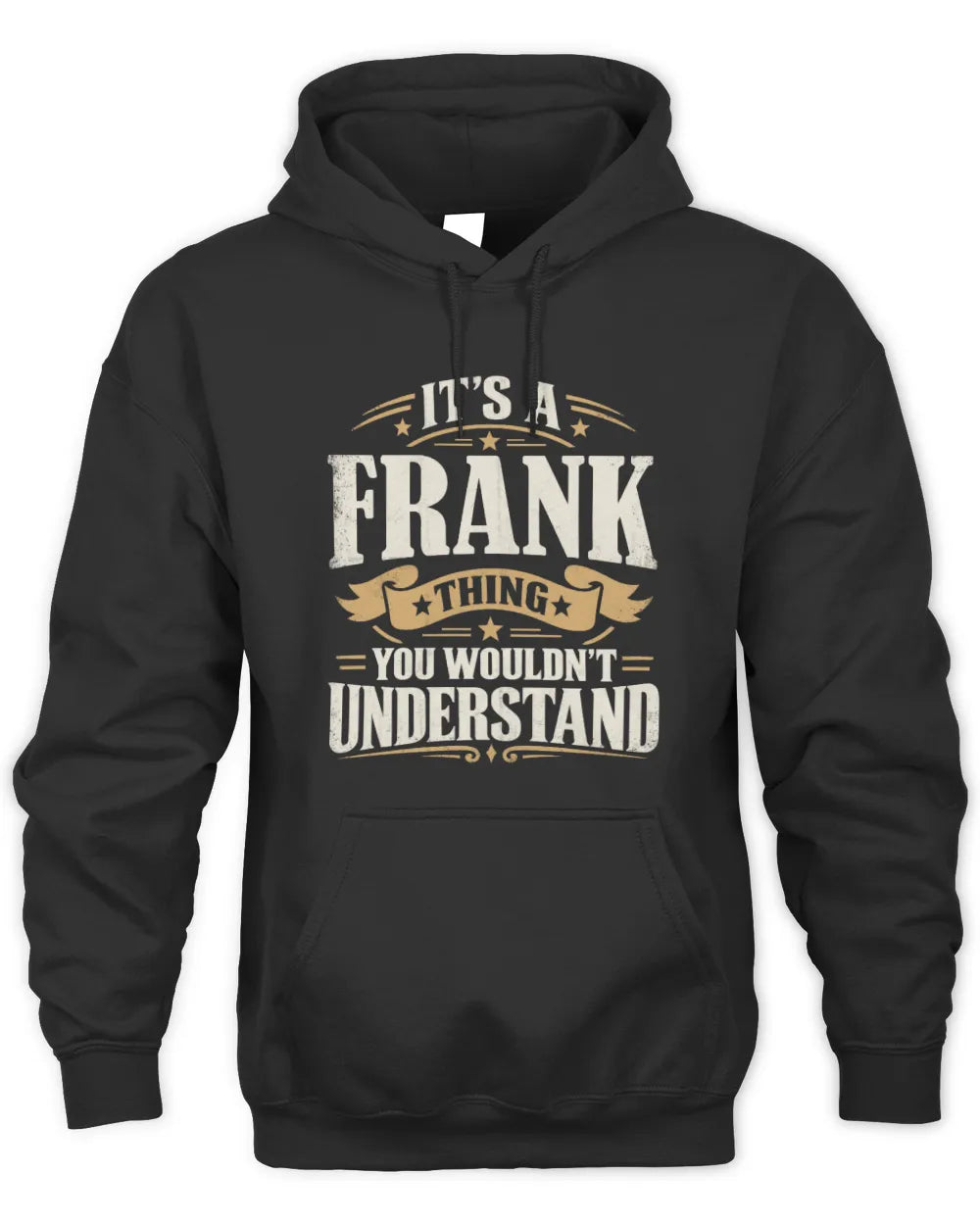 FRANK P08 TH51 - Personalized “It’s a/an [NAME] Thing – You Wouldn’t Understand” Shirt - Unisex Hoodie - Black