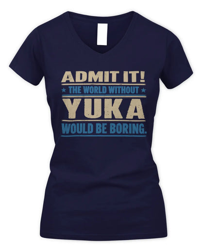YUKA TP68-K2-968 – Personalized Funny Quote Apparel “The World Without NAME Would Be Boring” - Women's V-Neck T-Shirt - Navy