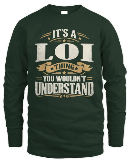 LOI P08 TH51 - Personalized “It’s a/an [NAME] Thing – You Wouldn’t Understand” Shirt - Men's Long Sleeved T-Shirt - Forest Green