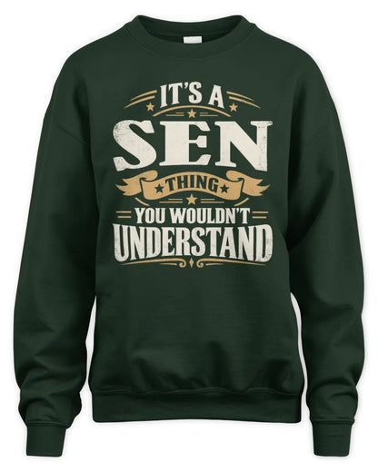 SEN P08 TH51 - Personalized “It’s a/an [NAME] Thing – You Wouldn’t Understand” Shirt - Unisex Sweatshirt - Forest Green