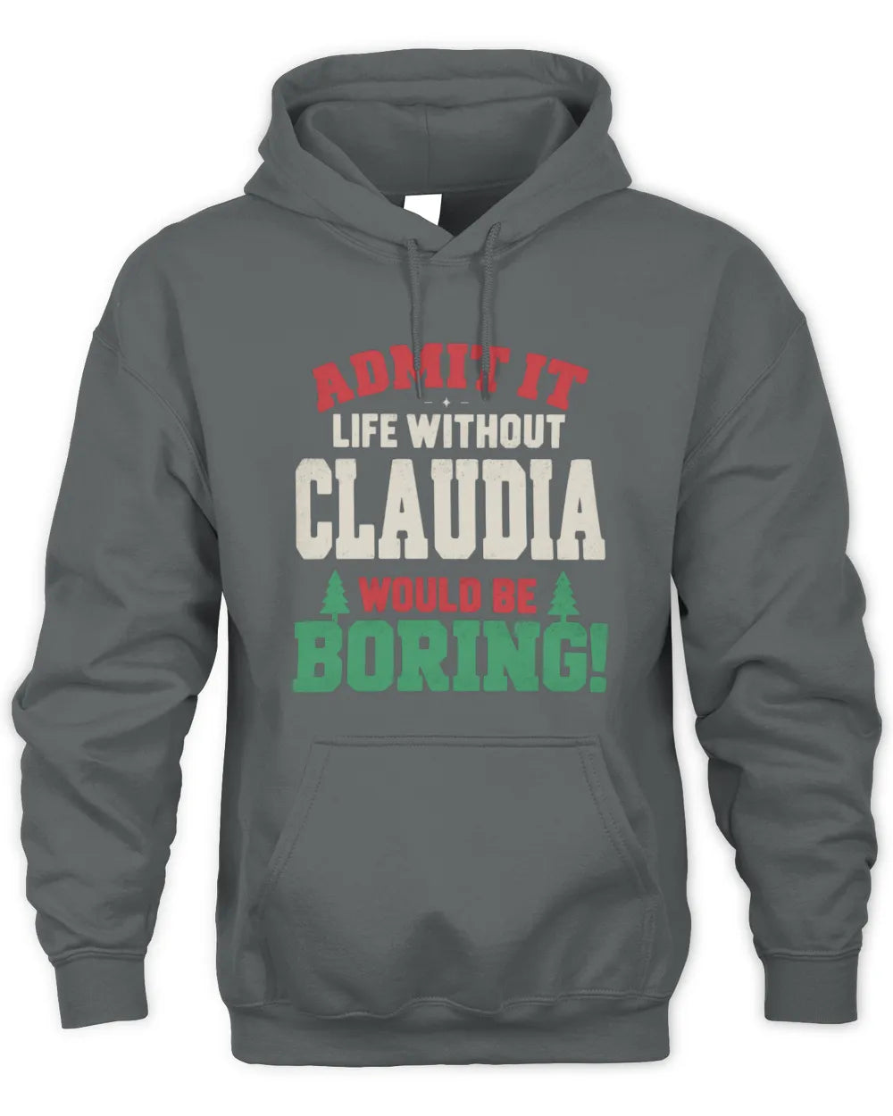 CLAUDIA P5 TH08 Christmas T-Shirt – “Life Without NAME Would Be Boring” - Unisex Hoodie - Charcoal