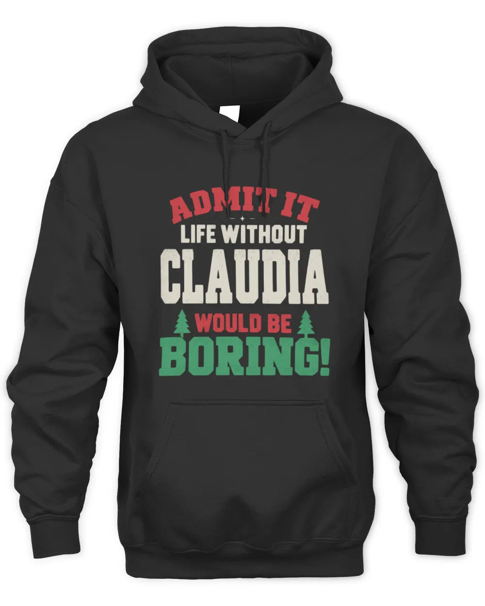 CLAUDIA P5 TH08 Christmas T-Shirt – “Life Without NAME Would Be Boring” - Unisex Hoodie - Black