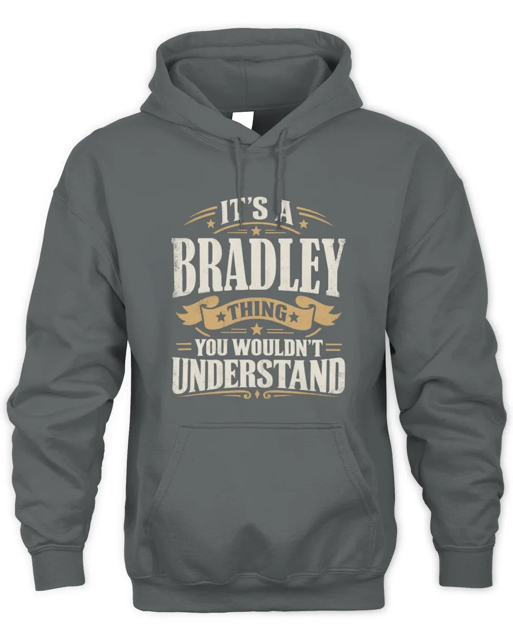 BRADLEY P08 TH51 - Personalized “It’s a/an [NAME] Thing – You Wouldn’t Understand” Shirt - Unisex Hoodie - Charcoal