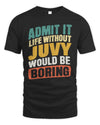 JUVY TP88-K4-229
Personalized Funny Quote Apparel “Life Without NAME Would Be Boring”
