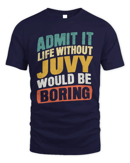 JUVY TP88-K4-229
Personalized Funny Quote Apparel “Life Without NAME Would Be Boring” - Unisex Standard T-Shirt - Navy