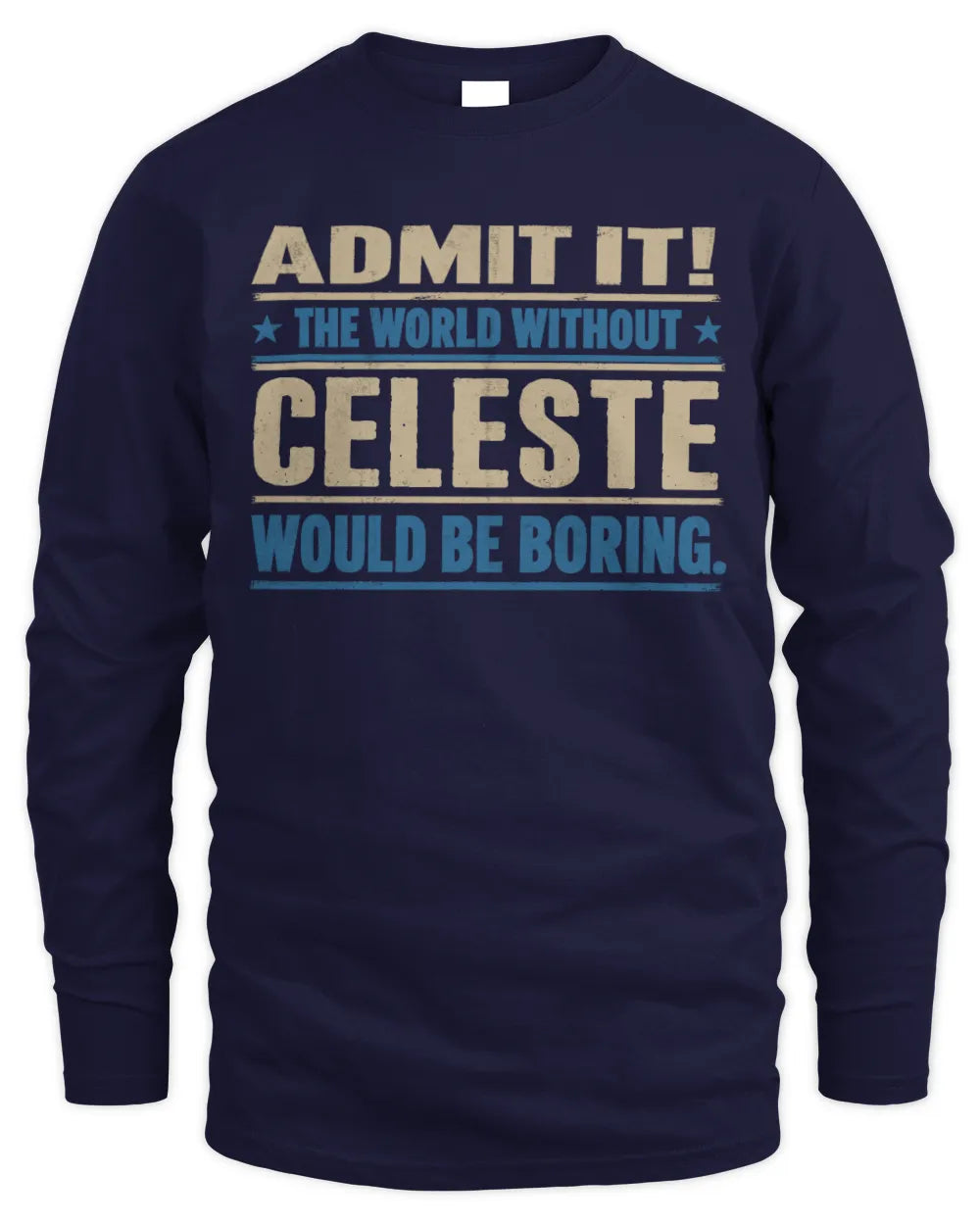 CELESTE TP68-K2-968 – Personalized Funny Quote Apparel “The World Without NAME Would Be Boring” - Men's Long Sleeved T-Shirt - Navy