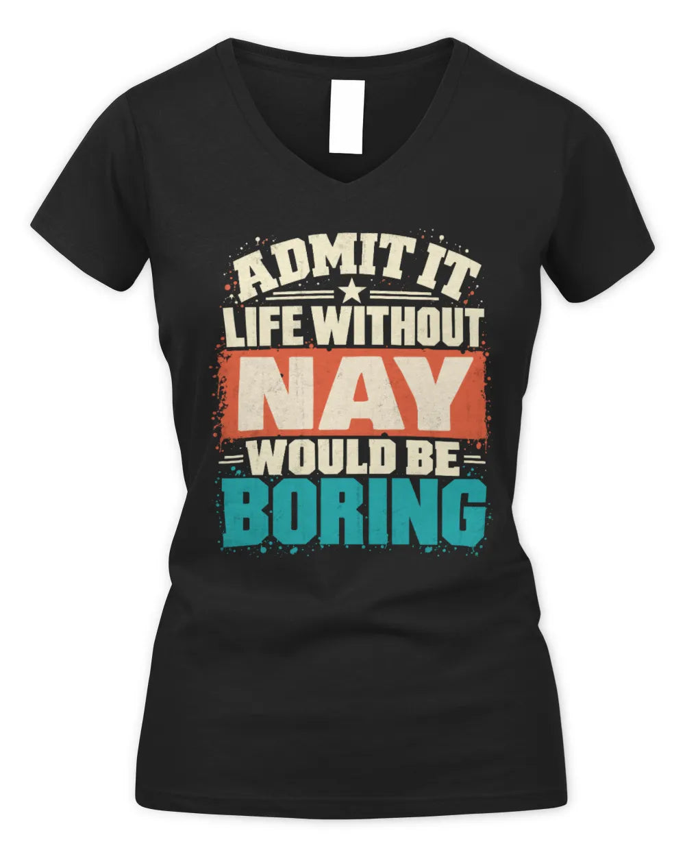 NAY P02-TH11-226 Personalized Admit It Life Without [Name] Would Be Boring T-Shirt - Custom Name Funny Gift - Women's V-Neck T-Shirt - Black