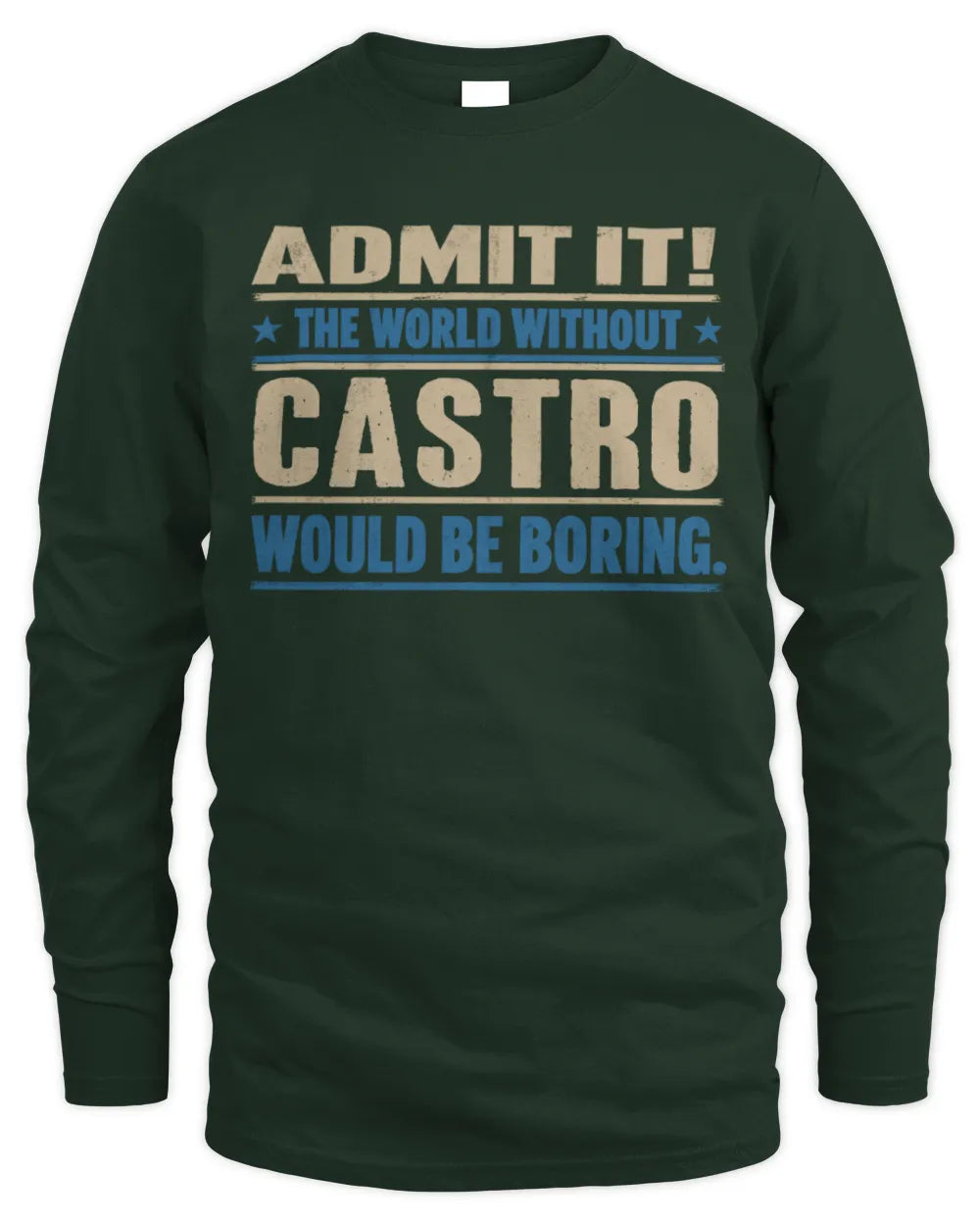 CASTRO TP68-K2-968 – Personalized Funny Quote Apparel “The World Without NAME Would Be Boring” - Men's Long Sleeved T-Shirt - Forest Green