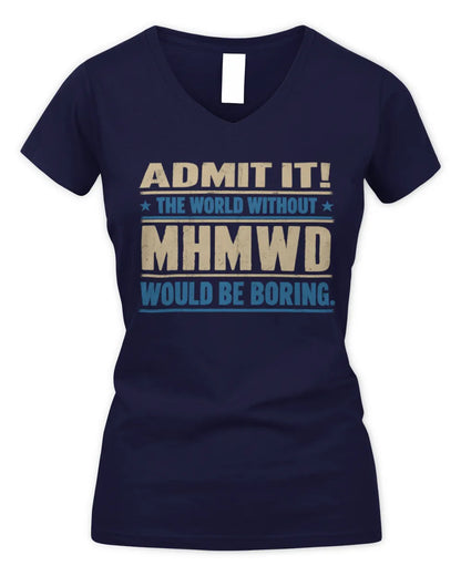 MHMWD TP68-K2-968 – Personalized Funny Quote Apparel “The World Without NAME Would Be Boring” - Women's V-Neck T-Shirt - Navy