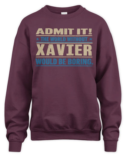 XAVIER TP68-K2-968 – Personalized Funny Quote Apparel “The World Without NAME Would Be Boring” - Unisex Sweatshirt - Maroon