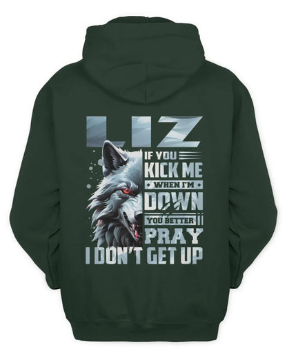 LIZ AP62-K4-666 - Personalized Fierce Wolf Quote Apparel “If You Kick Me When I’m Down, You Better Pray I Don’t Get Up” - Unisex Hoodie - Forest Green