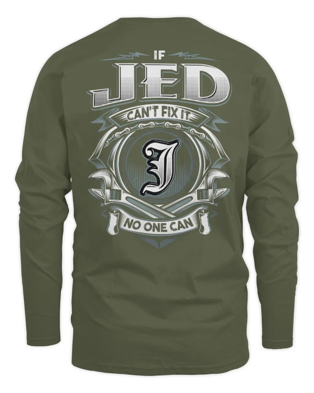 JED AP81-K4-626 - Personalized Ahmed Quote Apparel “If Ahmed Can't Fix It, No One Can” - Men's Long Sleeved T-Shirt - Military Green