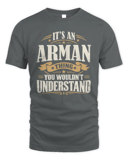 ARMAN P08 TH51 - Personalized “It’s a/an [NAME] Thing – You Wouldn’t Understand” Shirt - Unisex Standard T-Shirt - Charcoal