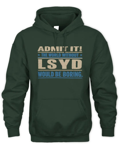 LSYD TP68-K2-968 – Personalized Funny Quote Apparel “The World Without NAME Would Be Boring” - Unisex Hoodie - Forest Green