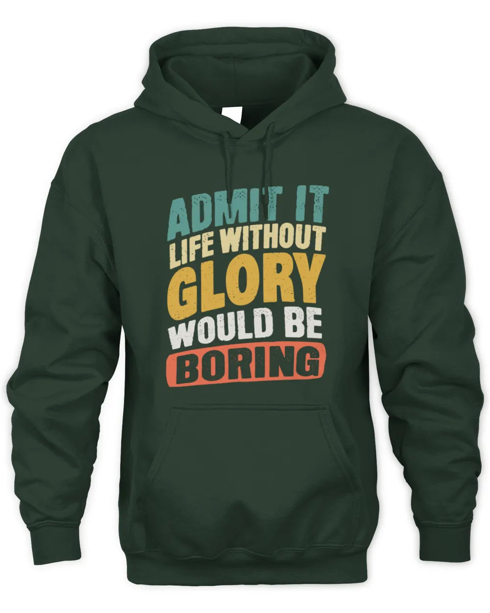GLORY TP88-K4-229
Personalized Funny Quote Apparel “Life Without NAME Would Be Boring” - Unisex Hoodie - Forest Green