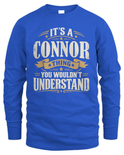 CONNOR P08 TH51 - Personalized “It’s a/an [NAME] Thing – You Wouldn’t Understand” Shirt - Men's Long Sleeved T-Shirt - Royal
