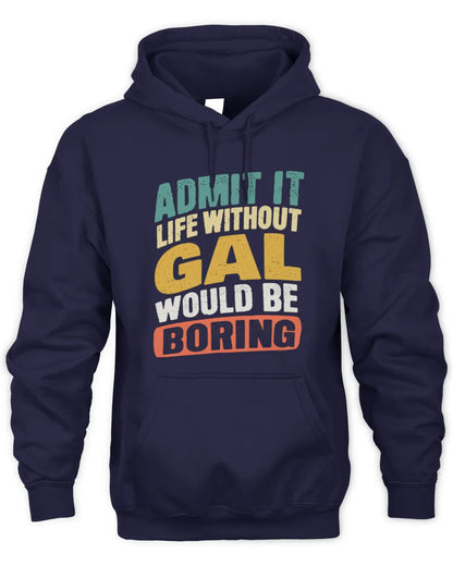 GAL TP88-K4-229
Personalized Funny Quote Apparel “Life Without NAME Would Be Boring” - Unisex Hoodie - Navy