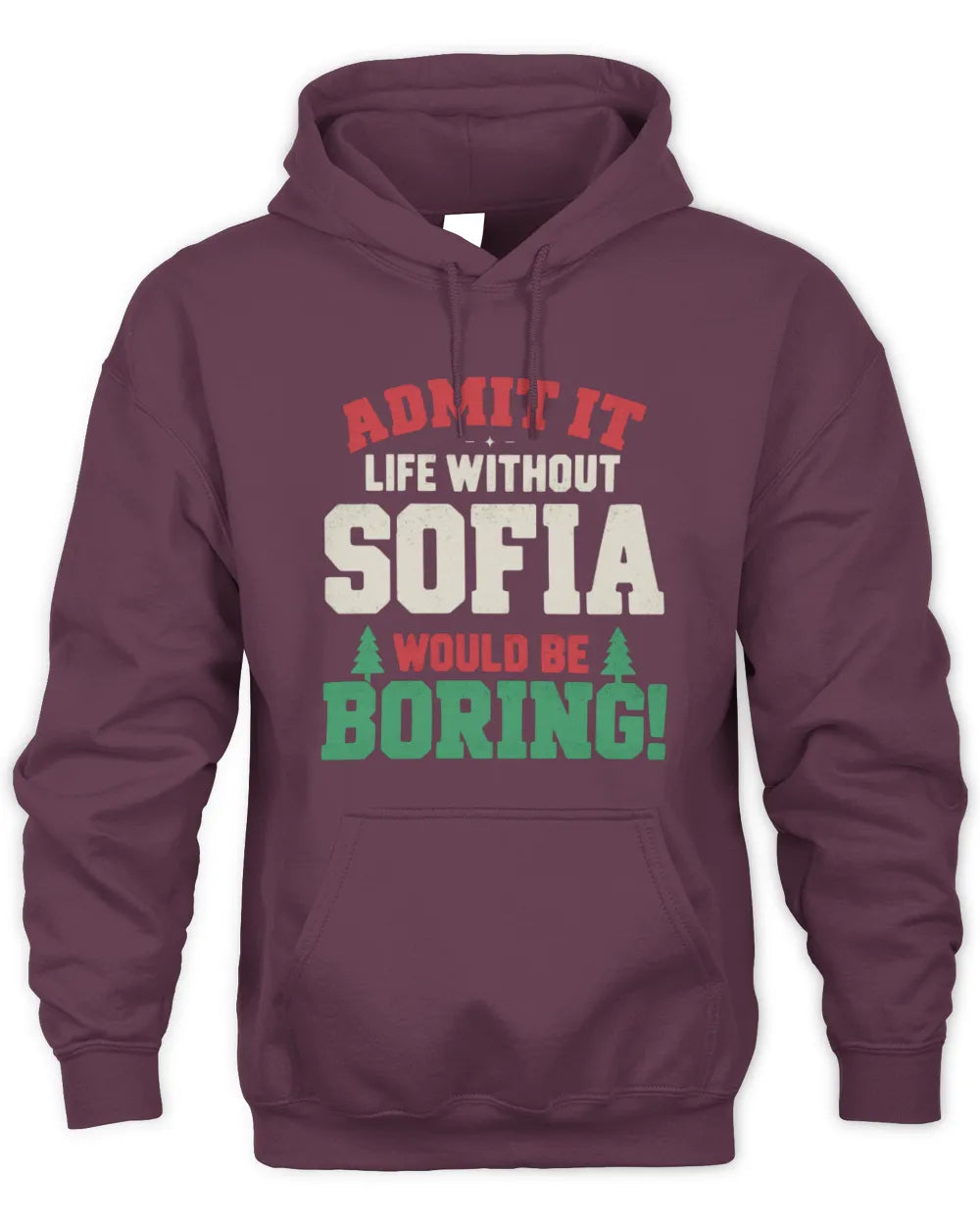 SOFIA P5 TH08 Christmas T-Shirt – “Life Without NAME Would Be Boring” - Unisex Hoodie - Maroon