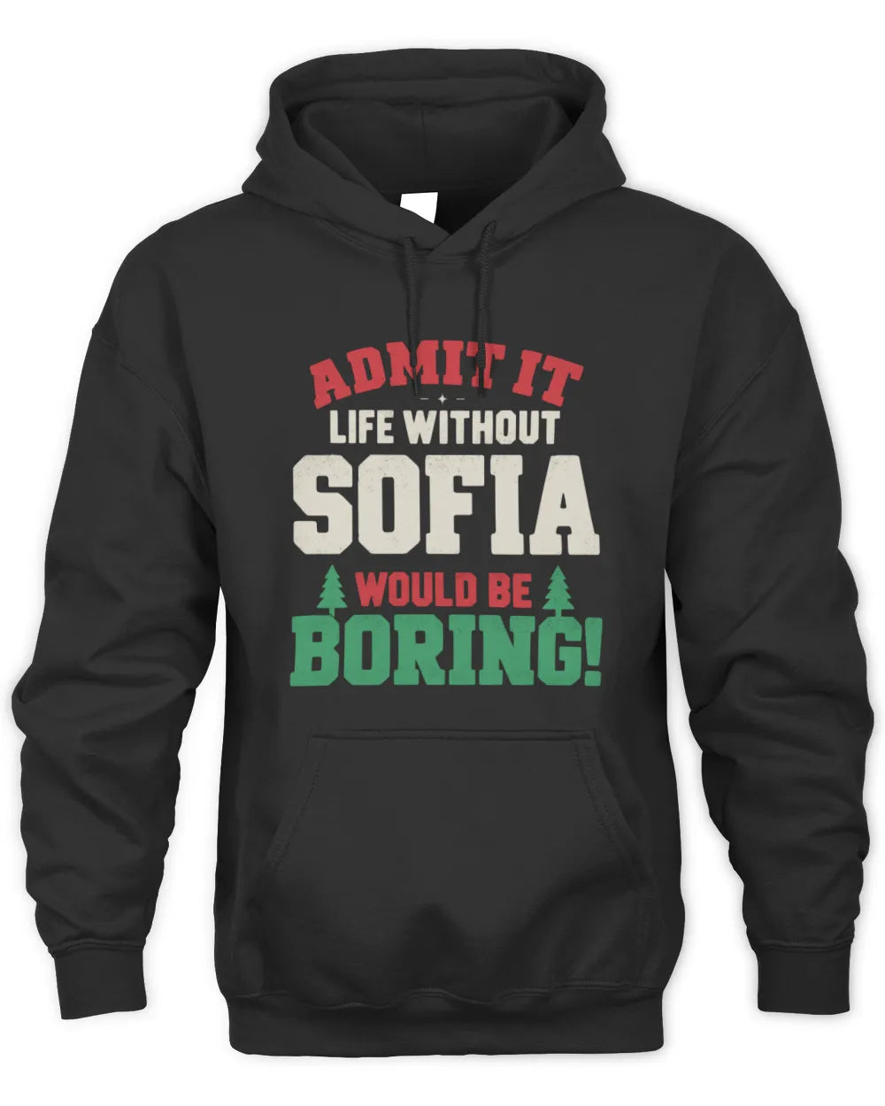 SOFIA P5 TH08 Christmas T-Shirt – “Life Without NAME Would Be Boring” - Unisex Hoodie - Black