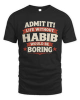HABIB P4 KT003 Personalized Funny Quote Apparel “Life Without NAME Would Be Boring” - Unisex Standard T-Shirt - Black