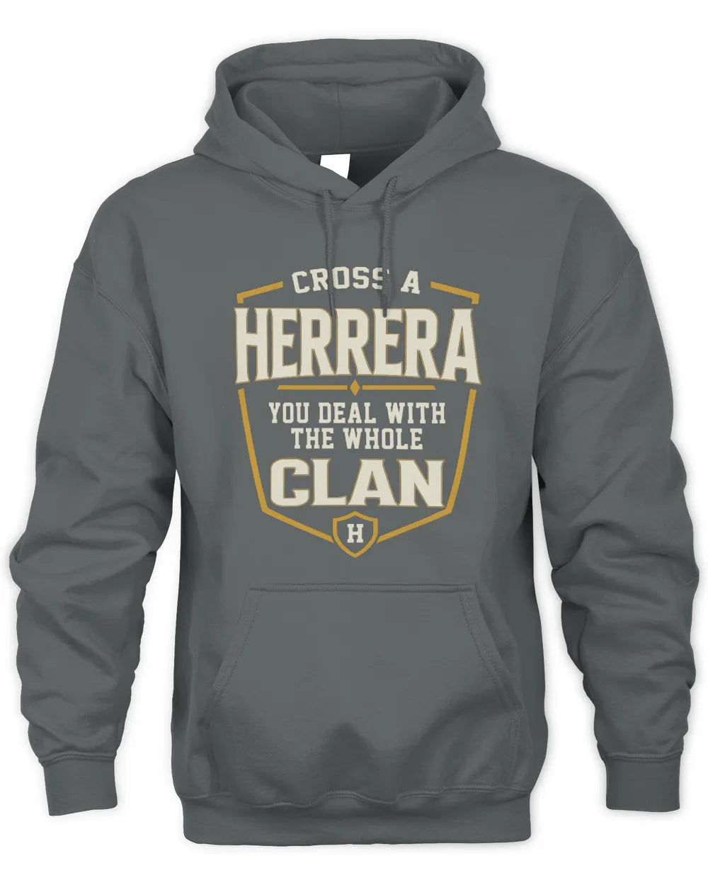 HERRERA NT1-K008 Cross A/An NAME, You Deal With the Whole Clan | Personalized Vintage T-Shirt - Unisex Hoodie - Charcoal