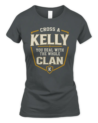 KELLY NT1-K008 Cross A/An NAME, You Deal With the Whole Clan | Personalized Vintage T-Shirt - Women's Standard T-Shirt - Charcoal