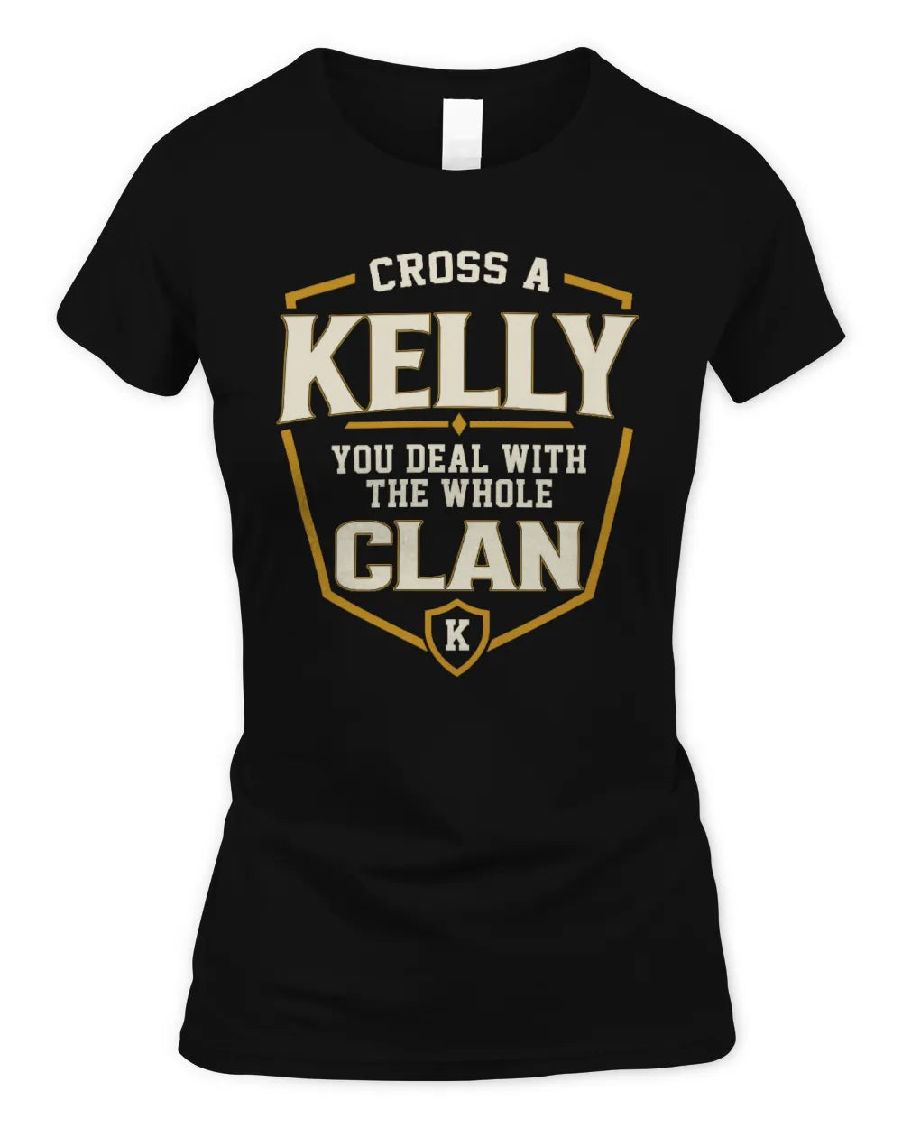 KELLY NT1-K008 Cross A/An NAME, You Deal With the Whole Clan | Personalized Vintage T-Shirt - Women's Standard T-Shirt - Black