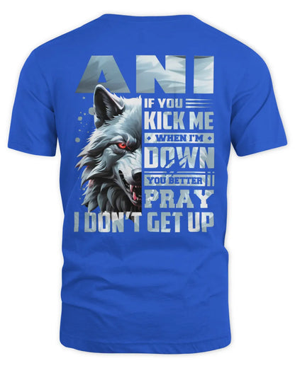 ANI AP62-K4-666 - Personalized Fierce Wolf Quote Apparel “If You Kick Me When I’m Down, You Better Pray I Don’t Get Up” - Unisex Standard T-Shirt - Royal