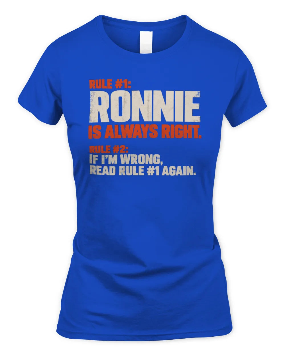 RONNIE NP1-H006 - Always Right Personalized Name T-Shirt – Funny Custom Name Shirt - Women's Standard T-Shirt - Royal
