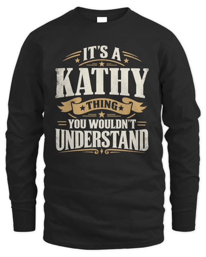 KATHY P08 TH51 - Personalized “It’s a/an [NAME] Thing – You Wouldn’t Understand” Shirt - Men's Long Sleeved T-Shirt - Black