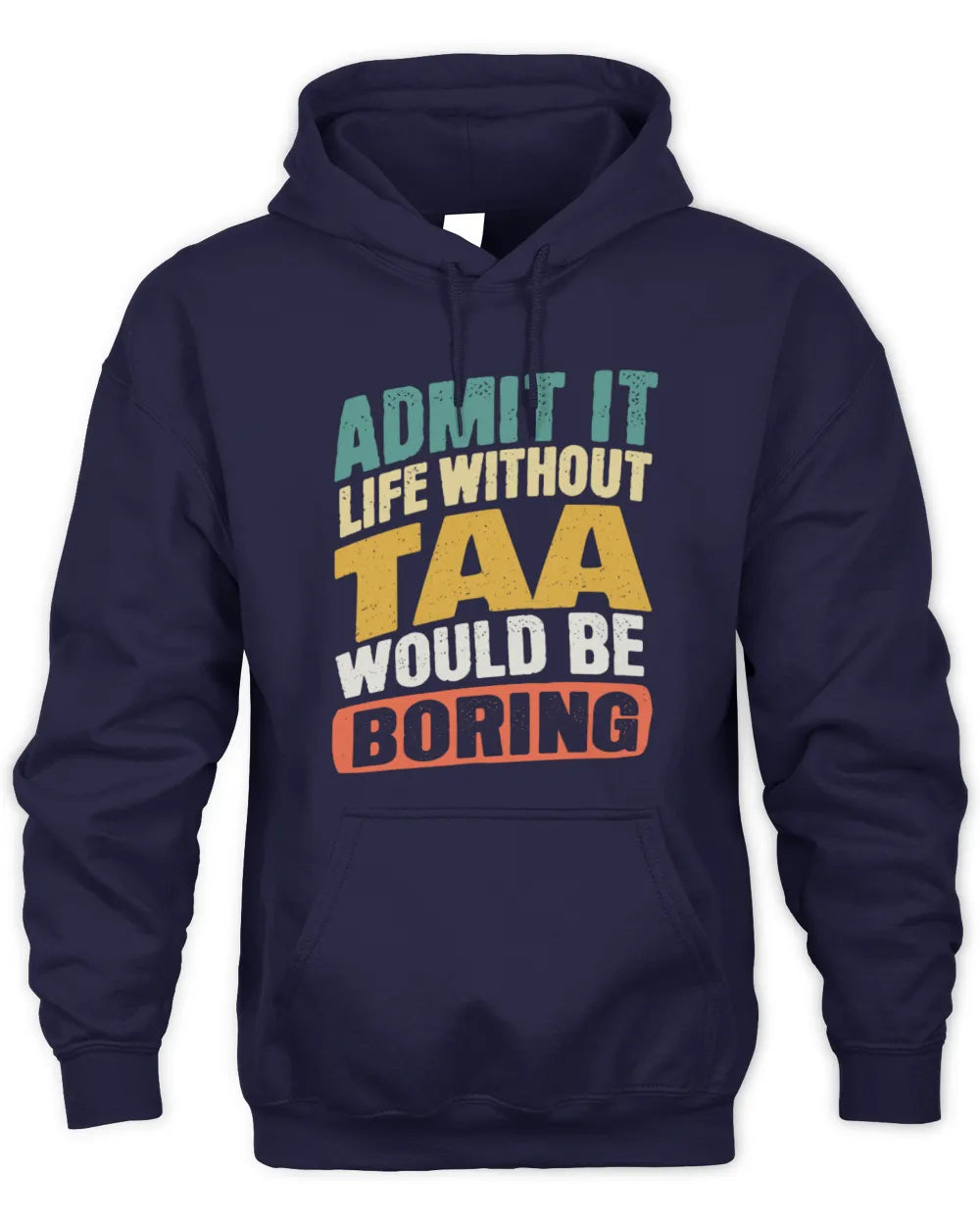 TAA TP88-K4-229
Personalized Funny Quote Apparel “Life Without NAME Would Be Boring” - Unisex Hoodie - Navy