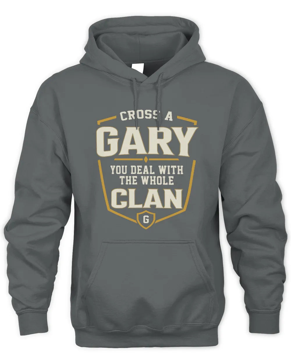 GARY NT1-K008 Cross A/An NAME, You Deal With the Whole Clan | Personalized Vintage T-Shirt - Unisex Hoodie - Charcoal