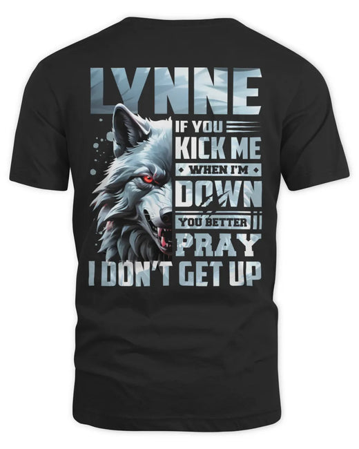 LYNNE AP62-K4-666 - Personalized Fierce Wolf Quote Apparel “If You Kick Me When I’m Down, You Better Pray I Don’t Get Up”