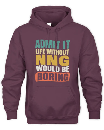 NNG TP86-K3-229 Personalized Funny Quote Apparel “Life Without NAME Would Be Boring” - Unisex Hoodie - Maroon