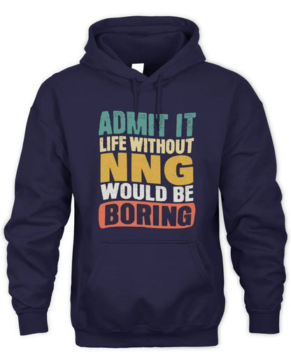 NNG TP86-K3-229 Personalized Funny Quote Apparel “Life Without NAME Would Be Boring” - Unisex Hoodie - Navy