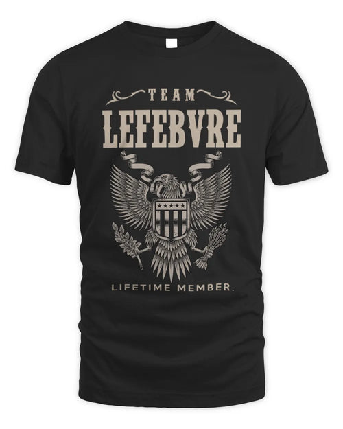 LEFEBVRE TP06-K82 – Personalized Classic Style Apparel “Team NAME Lifetime Member” - Unisex Standard T-Shirt - Black