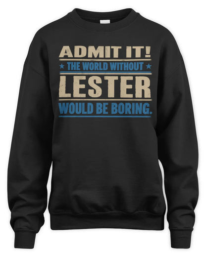 LESTER TP68-K2-968 – Personalized Funny Quote Apparel “The World Without NAME Would Be Boring” - Unisex Sweatshirt - Black