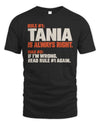 TANIA NP1-H006 
Always Right Personalized Name T-Shirt – Funny Custom Name Shirt
