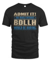 BDLLH TP68-K2-968 – Personalized Funny Quote Apparel “The World Without NAME Would Be Boring”